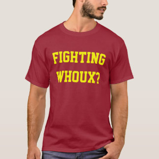 Whoux vechten? t-shirt