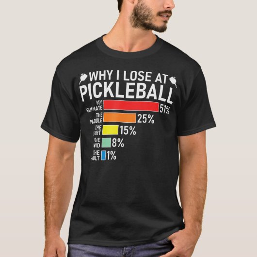 Why I Lose At Pickleball Funny Pickleball Player H T-shirt (Voorkant)