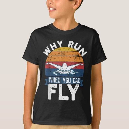 Why Run When You Can Fly Butterfly Stroke Swim Tea T-shirt (Voorkant)