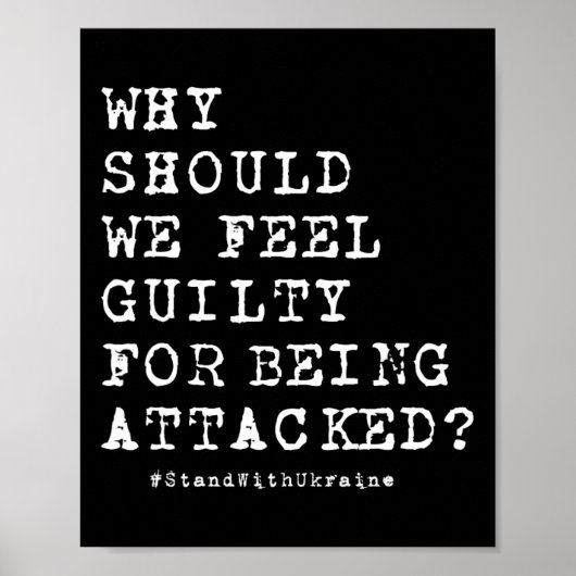 Why Should We Feel Guilty For Being Attacked Anti Poster (Voorkant)