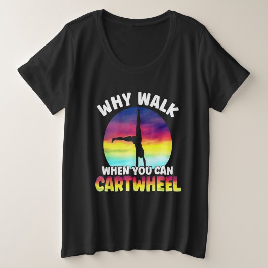 Why Walk When You Can Cartwheel Funny Quote Gymnas (Design devant)