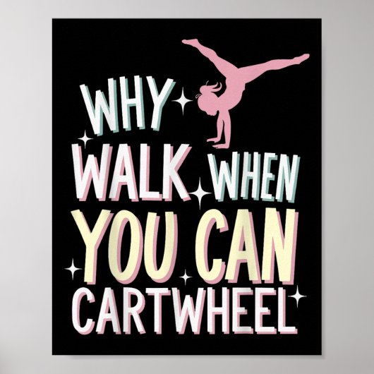 Why Walk When You Can Cartwheel Poster (Voorkant)