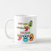 Why Was Six Afraid Funny Maths Joke Mug (Gauche)