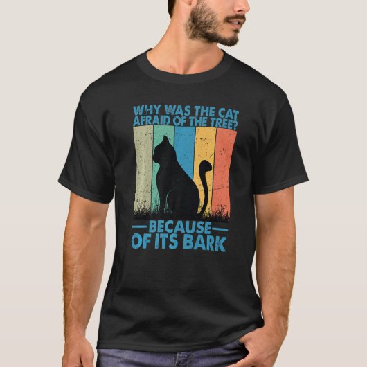 Why Was The Cat Afraid Of The Tree T-shirt (Voorkant)