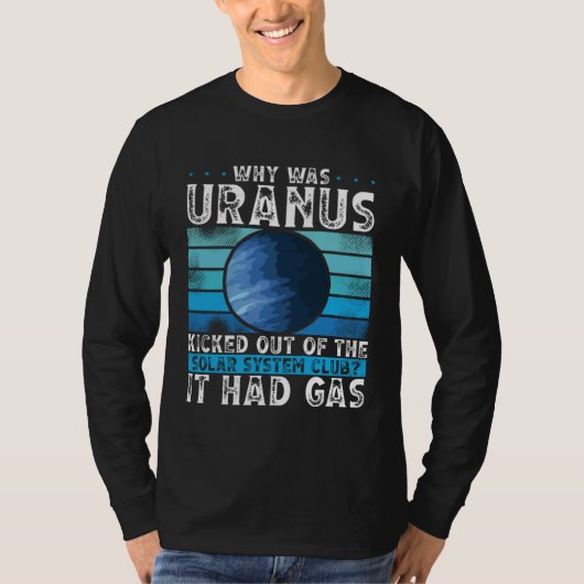 Why Was Uranus Kicked Out Of The Solar System Spac T-shirt (Voorkant)
