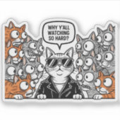 Why Y'all Watching So Hard Cat Sticker (Devant)