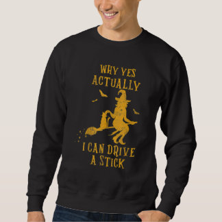 Why Yes Actually I Can Drive a Stick Halloween Wit Trui