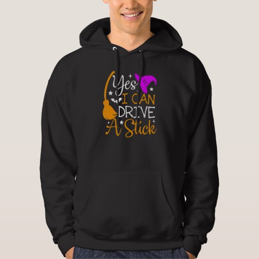 Why Yes I Can Drive A Stick   Halloween Witch Hoodie (Voorkant)