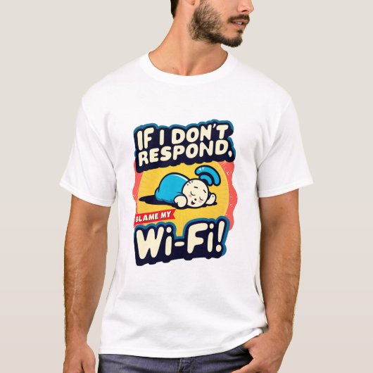 Wi-Fi Woes: Grappig "Blame My Wi-Fi" T-shirt (Voorkant)