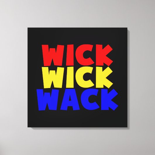 Wick Wick Wack Canvas Afdruk (Voorkant)