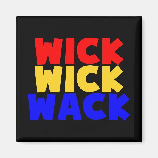 Wick Wick Wack Magneet (Voorkant)