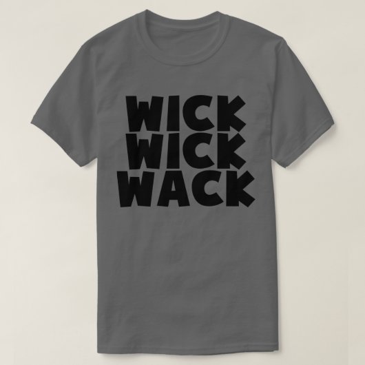 Wick Wick Wack T-shirt (Design voorkant)