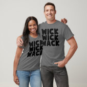 Wick Wick Wack T-shirt (Unisex)