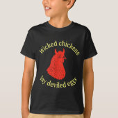 Wicked Chickens Lay Deviled Eggs T-shirt (Voorkant)