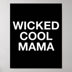 Wicked Cool Mama Funny Mom Poster