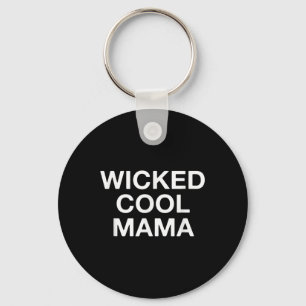 Wicked Cool Mama Funny Mom Sleutelhanger
