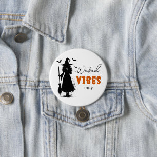 Wicked Vibes Only beroemd gemaakt door Halloween B Ronde Button 7,6 Cm