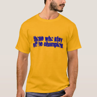 Wie blijft, wordt kampioen t-shirt