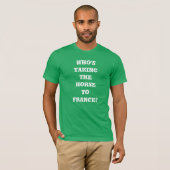 Wie brengt het paard naar Frankrijk? T-shirt (Voorkant volledig)