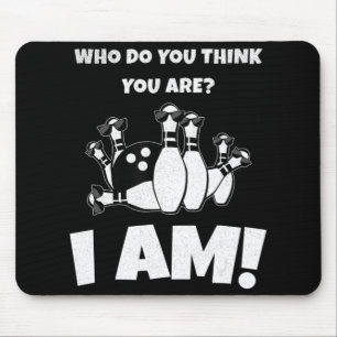 Wie denk je dat je bent, ik ben Bowling Muismat