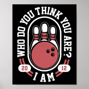 Wie denk je dat je bent ik ben grappig bowling mem poster