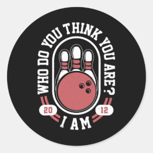 Wie denk je dat je bent ik ben grappig bowling mem ronde sticker