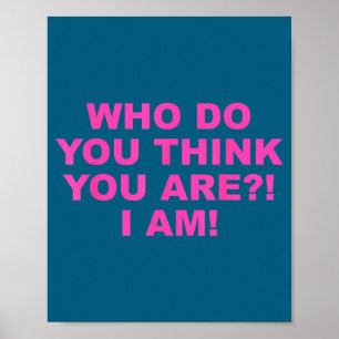 Wie denk je dat je bent! ik ben! grappig ontwerp poster