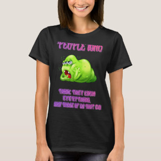 Wie denkt dat ze alles weten Gezegde 1 T-shirt