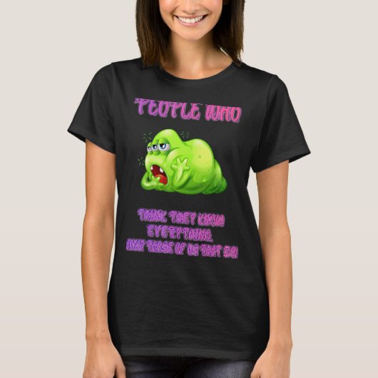 Wie denkt dat ze alles weten Gezegde 1 T-shirt (Voorkant)