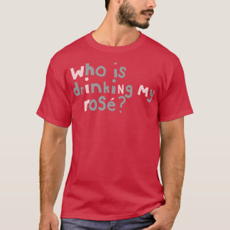 Wie Drink Mijn Roos Quote Typografie T-shirt