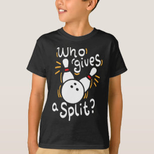 Wie geeft een split - grappige bowling woordspelin t-shirt