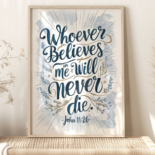 "Wie gelooft" John 11:26 Wall Art Poster