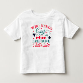 Wie heeft Cupid nodig als iedereen van me houdt, T Kinder Shirts