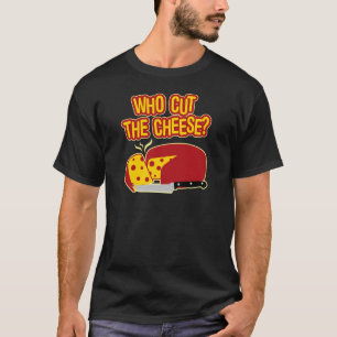 Wie heeft de kaas gesneden? t-shirt