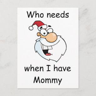 Wie heeft de kerstman nodig als ik mama heb feestdagenkaart