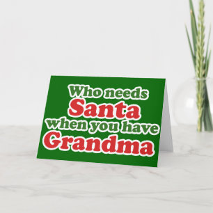 Wie heeft de Kerstman nodig als je oma hebt Feestdagen Kaart