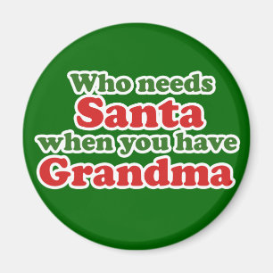 Wie heeft de Kerstman nodig als je oma hebt Magneet