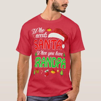 Wie heeft de kerstman nodig als je opa kerst 2 t-shirt