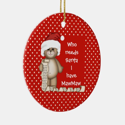 Wie heeft de Kerstman nodig... MawMaw Kerstversier Keramisch Ornament (Rechts)