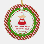Wie heeft de Kerstman nodig... MeeMaw-kerstversier Keramisch Ornament (Voorkant)