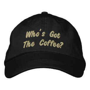 Wie heeft de koffie? geborduurde pet