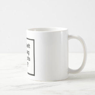 Wie heeft de tas met Idiots opengelaten? Koffiemok