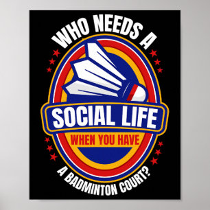 Wie heeft een sociale leven badminton rackets shut poster