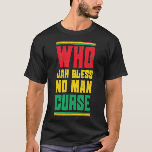 Wie heeft geen Man Curse Reggae Style Design nodig T-shirt