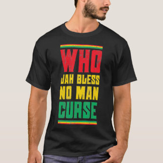Wie heeft geen Man Curse Reggae Style Design nodig T-shirt