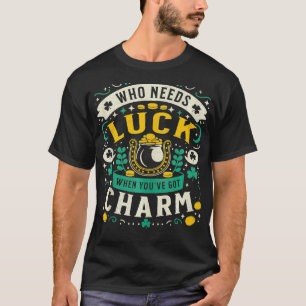 Wie heeft geluk nodig als je charme Saint Patricks T-shirt