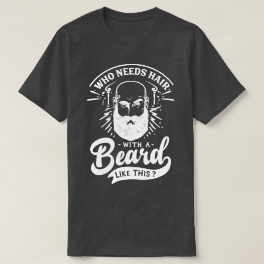 Wie heeft haar nodig met een baard als deze volle  t-shirt (Design voorkant)