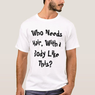 Wie heeft Hair nodig? T-shirt