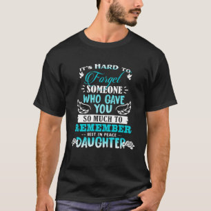 Wie heeft je zo veel gegeven om je te herinneren a t-shirt