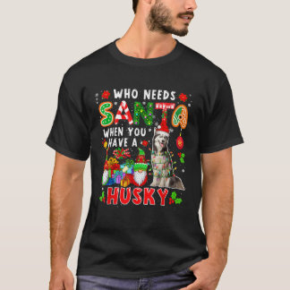 Wie heeft Kerstman nodig als je een Husky Kerstman T-shirt